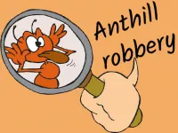 Anthill robbery image